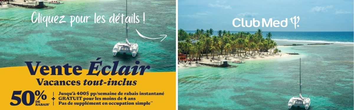 Club Med - Vente Éclair Vacances Tout Inclus - Jusqu'à 50% de rabais*